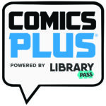 click Comics Plus speech bubble logo to access Comics Plus online or through the Library Pass app.